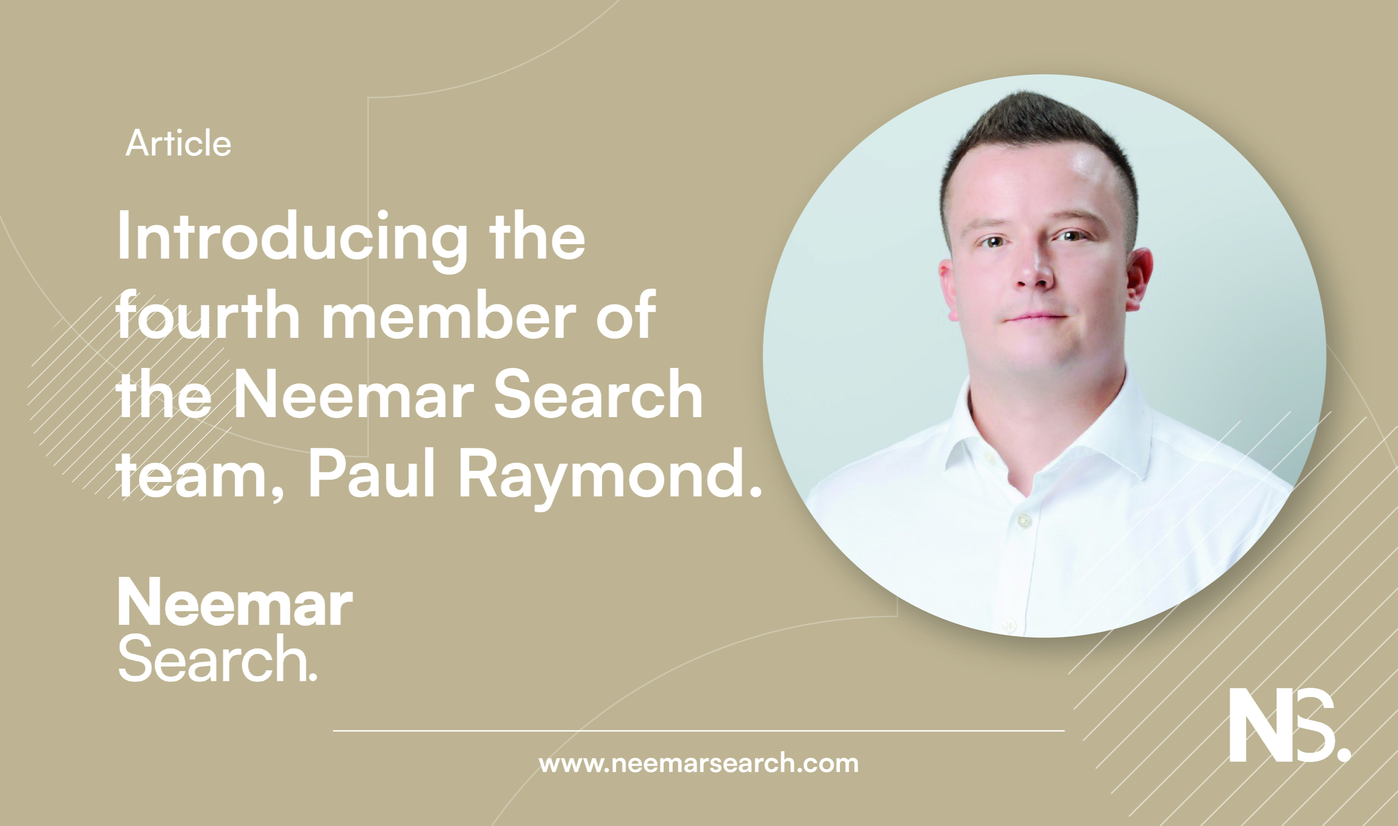 Introducing the fourth member of the Neemar Search team, Paul Raymond.