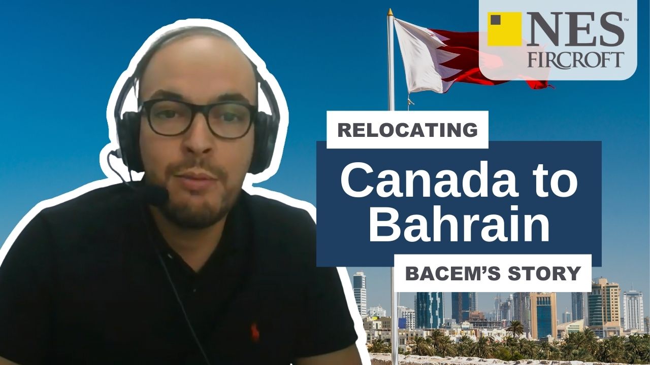 Relocating with NES Fircroft: Canada to Bahrain - Bacem's Story