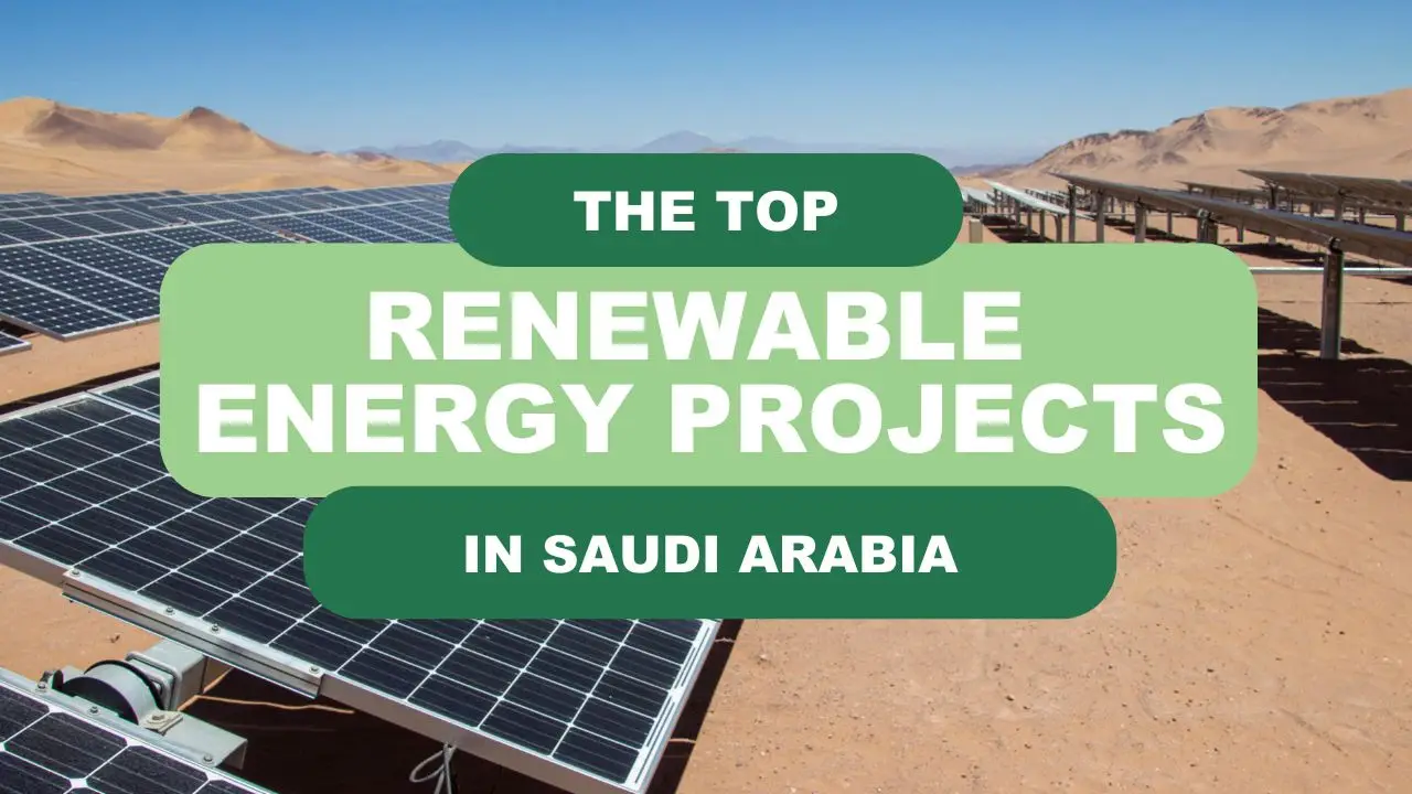Top Renewable Energy Projects in Saudi Arabia cover image