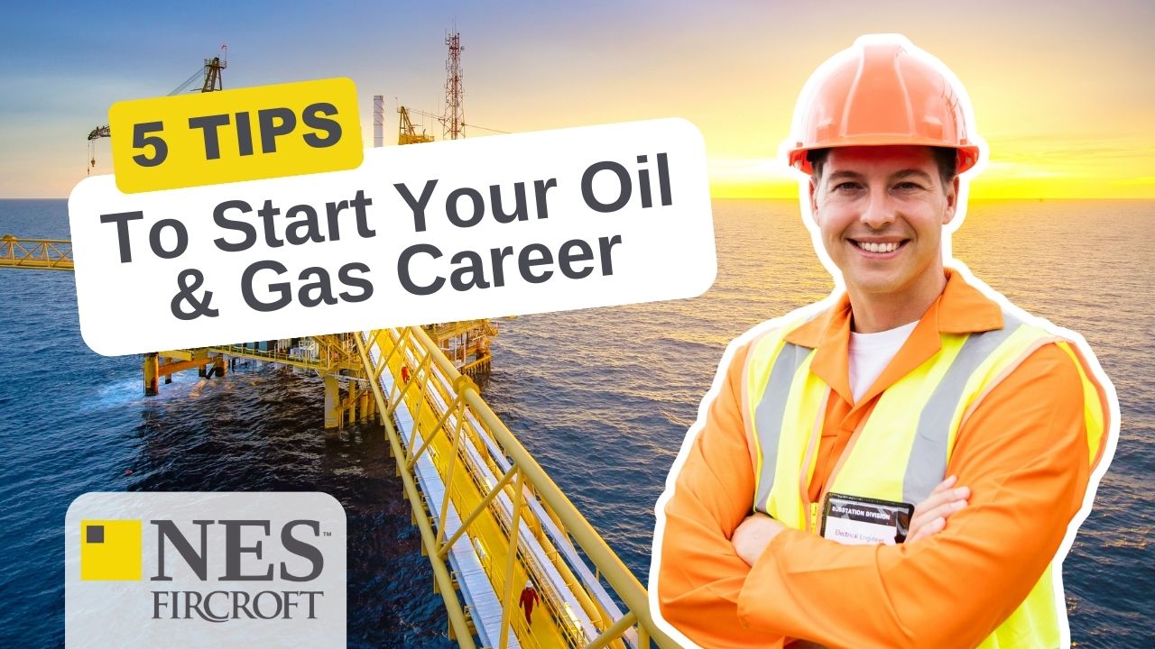 5 Tips To Start Your Oil & Gas Career
