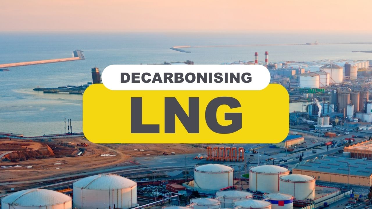 Navigating the Challenges of Decarbonization in the LNG Industry
