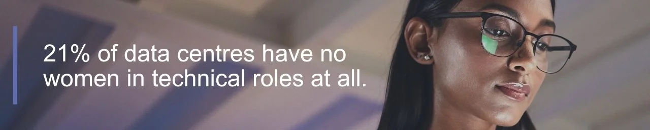 '21% of data centres have no women in technical roles' - quote banner