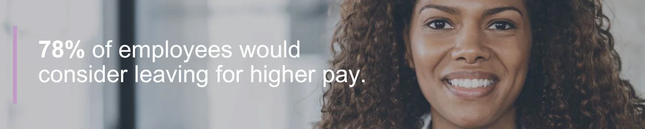 78% of employees would consider leaving for higher pay - quote graphic