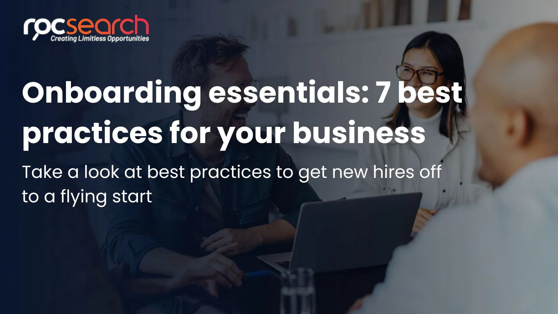 Onboarding essentials: 7 best practices for your business