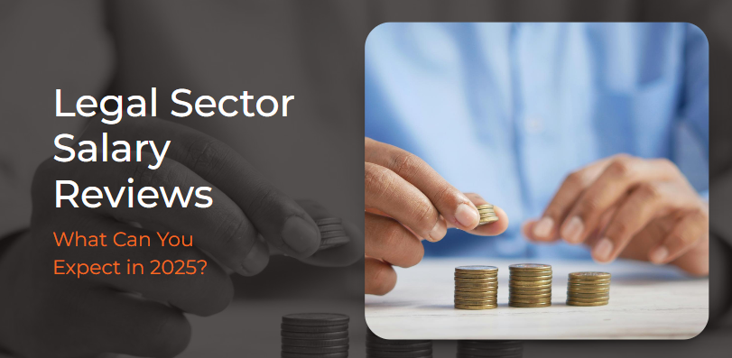 Legal Sector Salary Reviews - What Can You Expect in 2025?