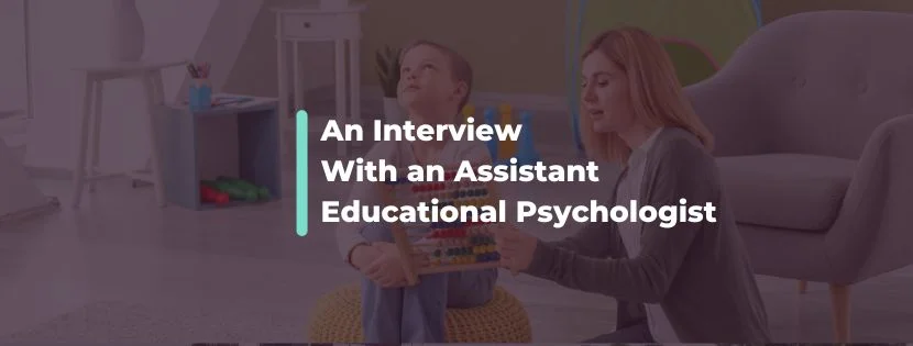 Inspiring Practitioners: An Inside Look at an Assistant Educational Psychologists Role