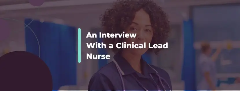 Healthcare Leadership Through the Eyes of a Clinical Lead Nurse