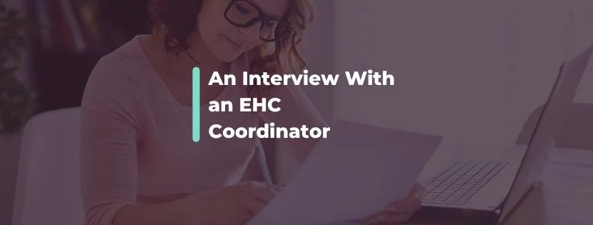 "Reform Is Happening, But It’s Complex And Slow-Moving." Interview With an EHC Coordinator
