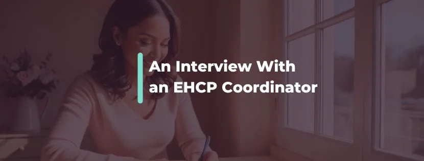 "We’re Not Just Managing Cases, We’re Helping Shape Better Futures." Interview With an EHCP Coordinator