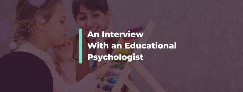 Transforming Education: An Interview With An Educational Psychologist