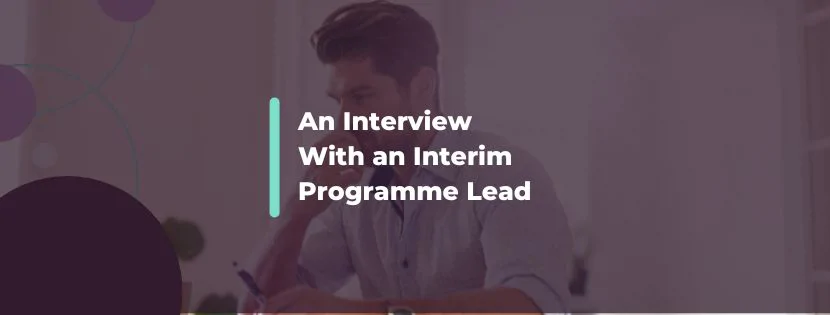 'Change Doesn’t Stick Without Buy-In': Insights From An Interim Programme Lead