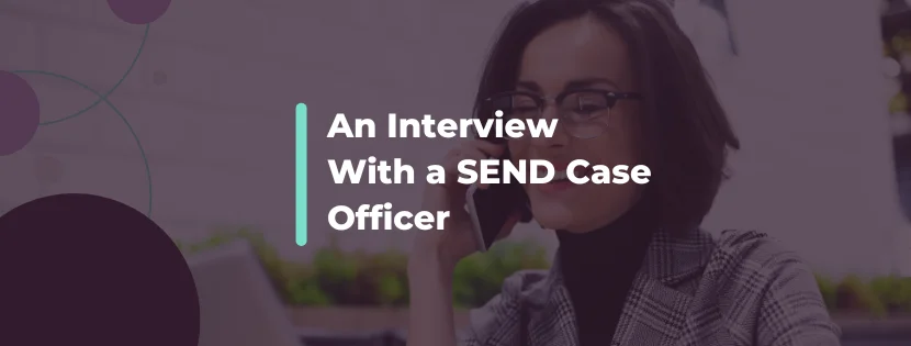 Working as a SEND Case Officer Today: Lessons From a 30-Year Career in SEND