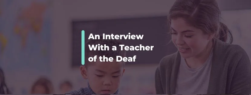 Shining Light on Deaf Education: An Interview with a Teacher of the Deaf