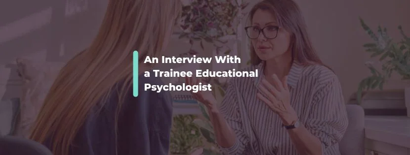 The Path To Educational Psychology: Insights From a Trainee's Experience