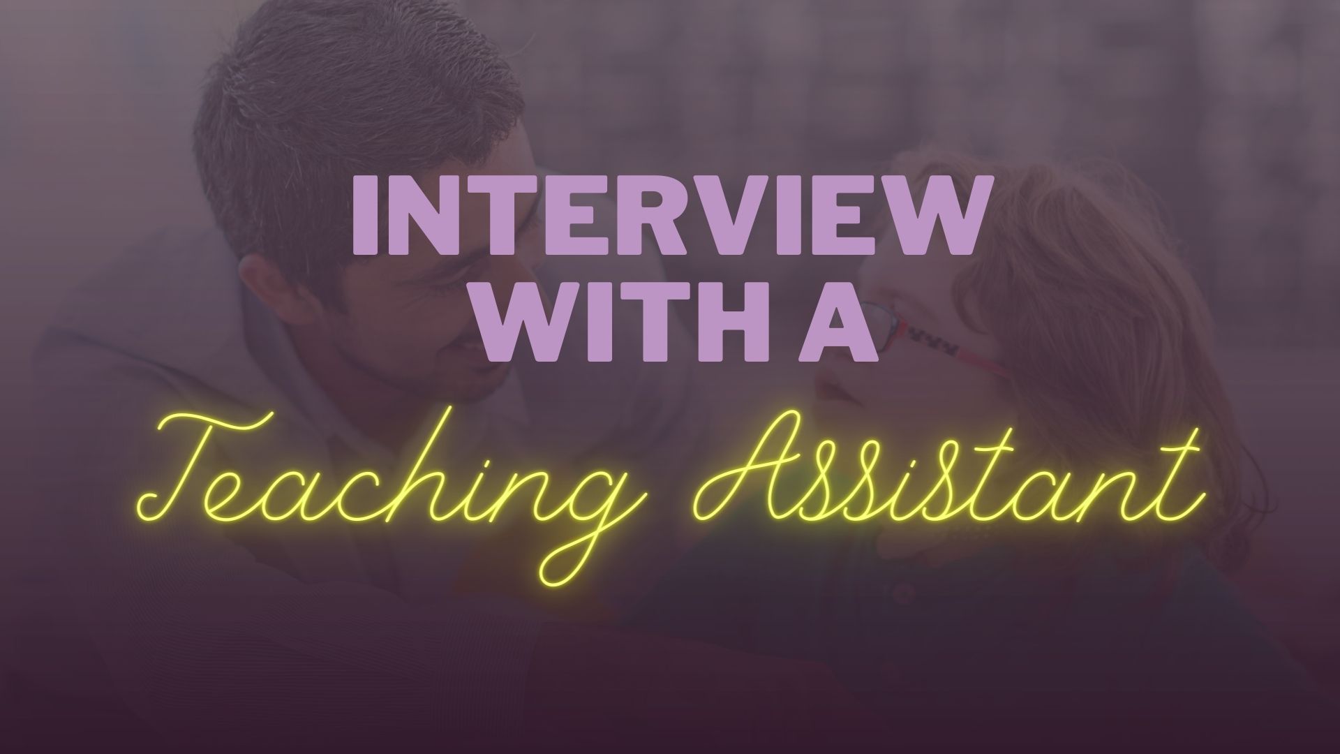Interview with a Teaching Assistant