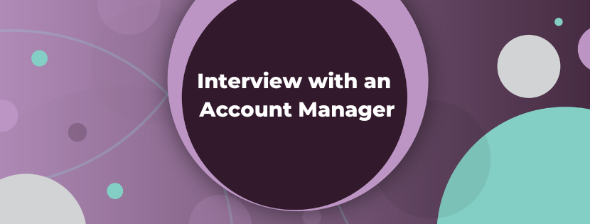 Interview with an Account Manager