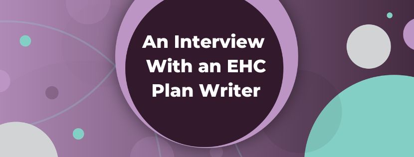 Insights from an EHC Plan Writer: Essential Skills and Qualities Needed To Support SEND Children and Their Families