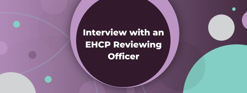 SEN Success Stories: Behind Closed Doors With an EHCP Reviewing Officer