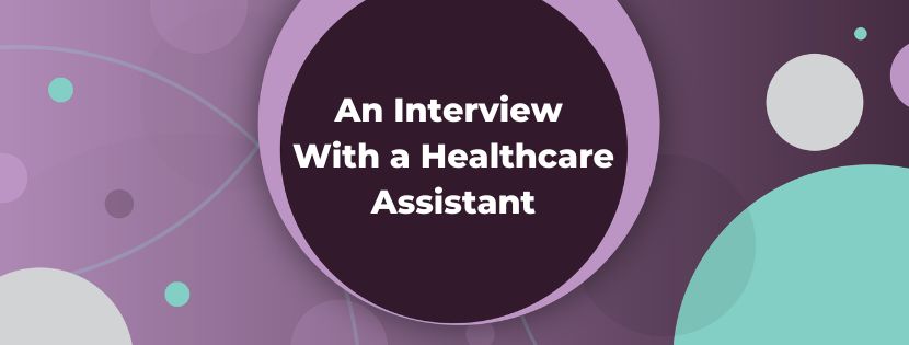 Why Being a Healthcare Assistant Is One Of The Most Rewarding Jobs You Can Do