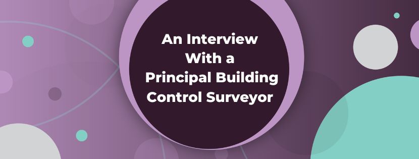 Insights Into the Role of a Principal Building Control Surveyor