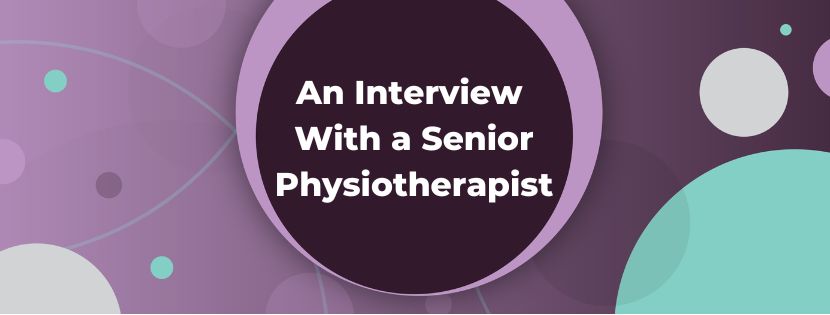 Inside The World Of Physiotherapy: Uncovering The Role Of a Senior Physiotherapist