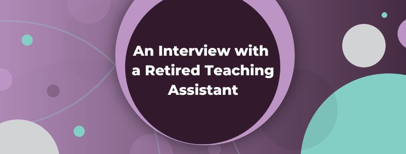 Words of Wisdom From a Retired Teaching Assistant