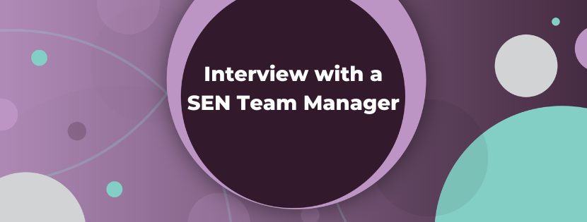 Insights into the World of a SEN Team Manager
