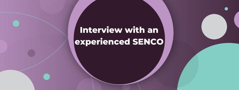 Interview With an Experienced SENCO