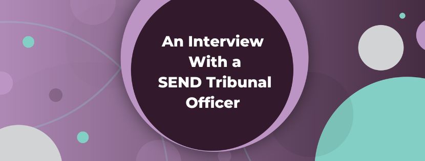 Insights and Expert Advice From a SEND Tribunal Officer