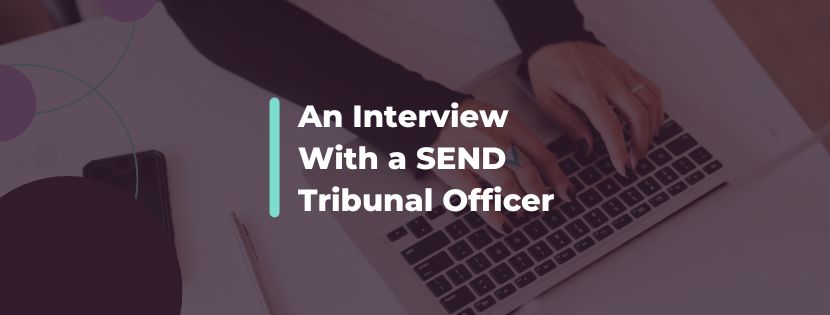 Interview With a SEND Tribunal Officer: EHCP Reform, Legal Advice, and Supporting Families