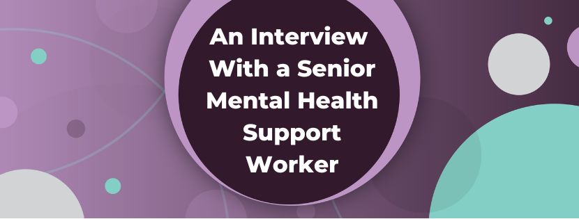 Uncovering The Gaps In The Mental Health Support System: A Senior Support Worker’s Perspective