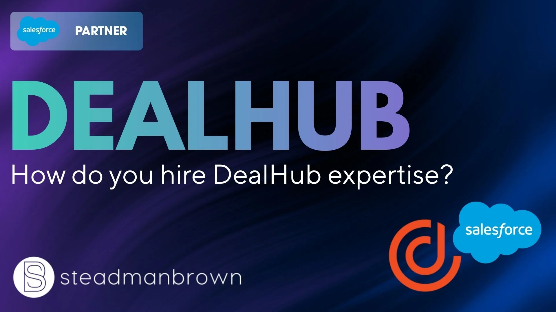 Hiring a DealHub Professional: How do you hire DealHub expertise? 