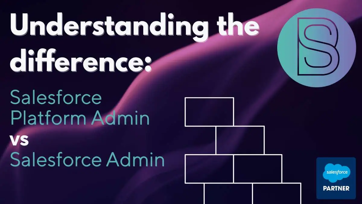 Understand the difference between the Salesforce Platform Administrator, and the Salesforce Administrator