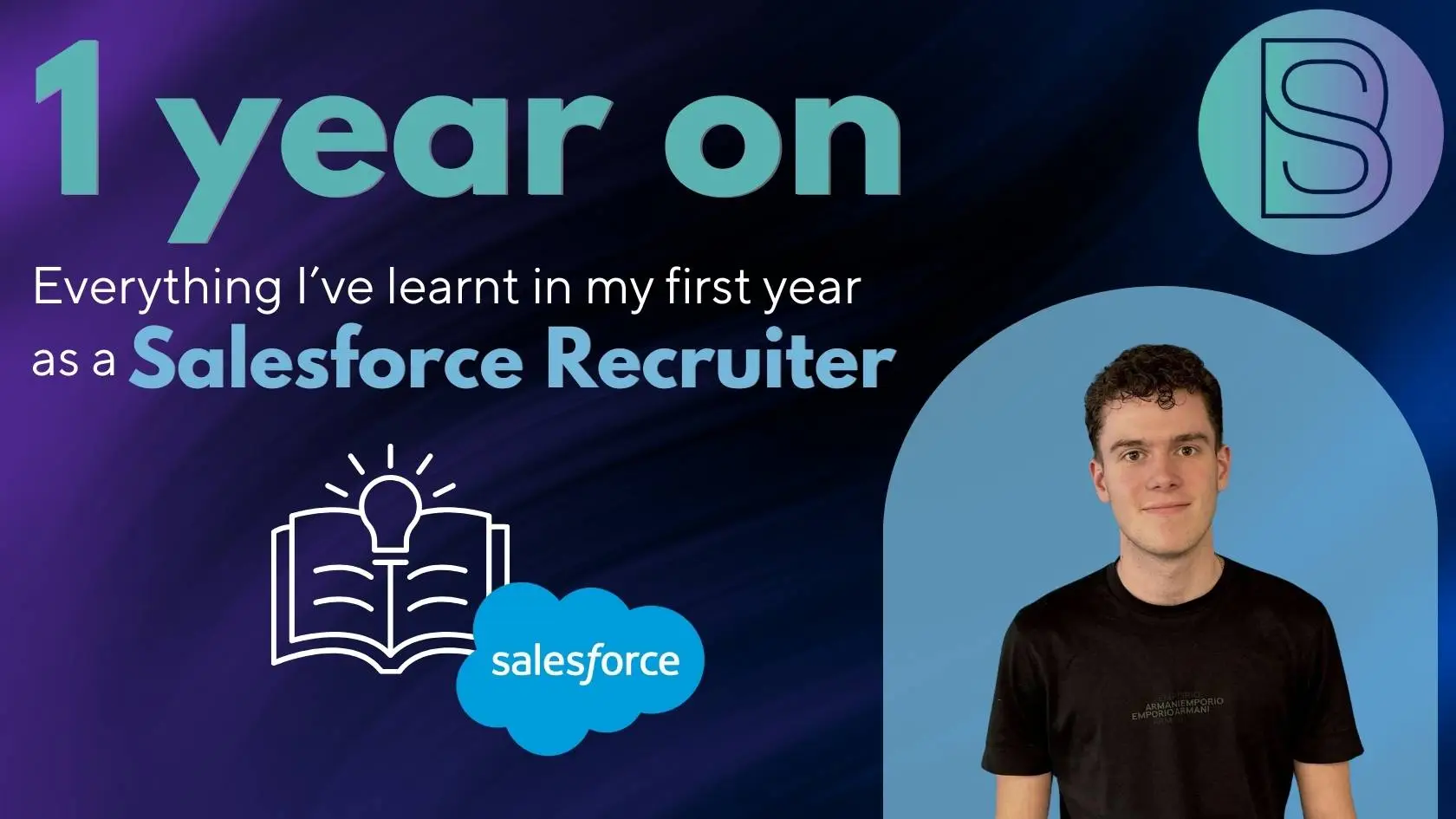 A Year On: Everything I've learnt in my first year as a Salesforce Recruiter 