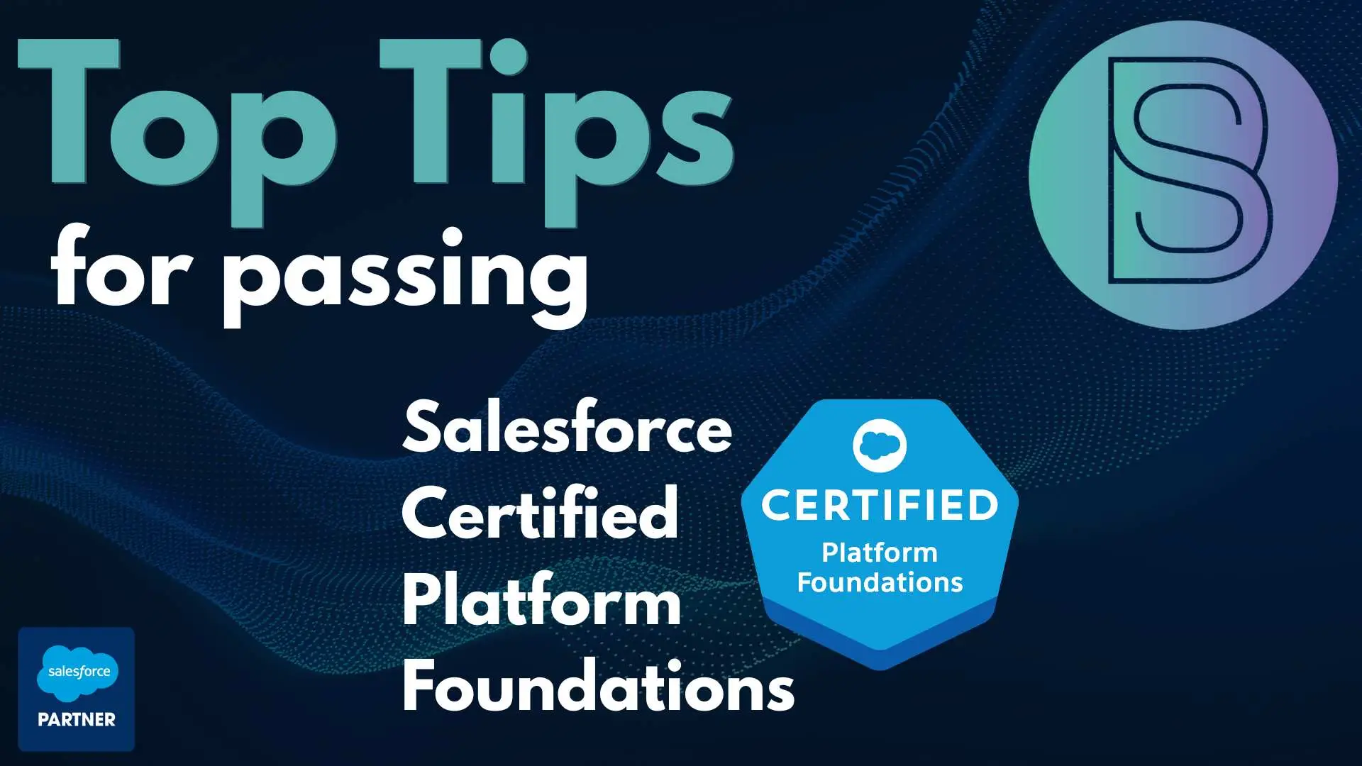 Pass your Salesforce Certified Platform Foundations Exam