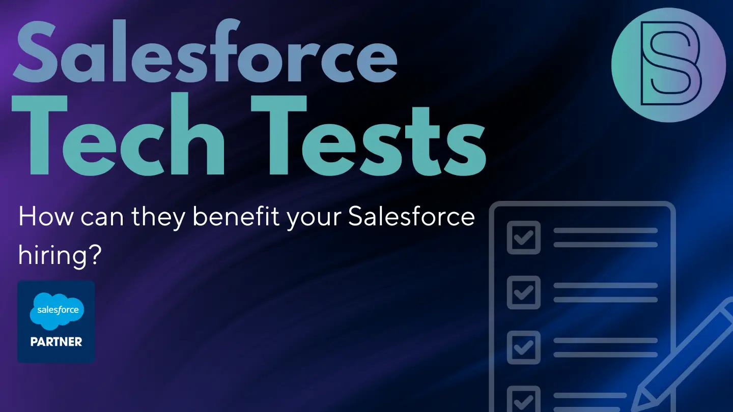 Salesforce Technical Tests: How can they benefit your Salesforce hiring?