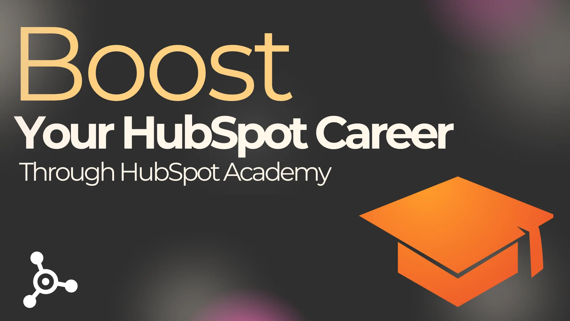 Boost Your Career with HubSpot Academy