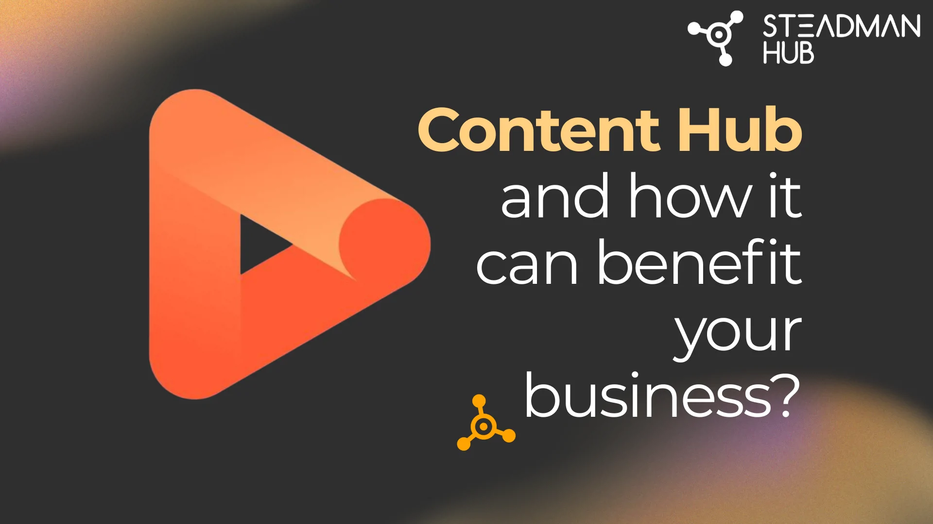 Content Hub and how it can benefit your business