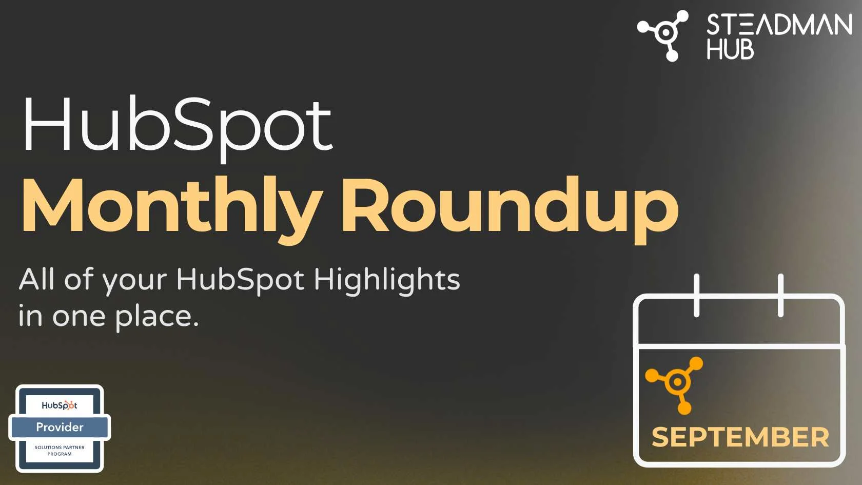 The HubSpot Monthly Roundup - September 2025