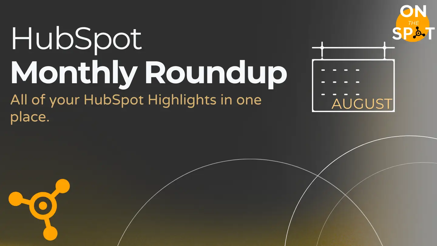 HubSpot Monthly Roundup - August 2025