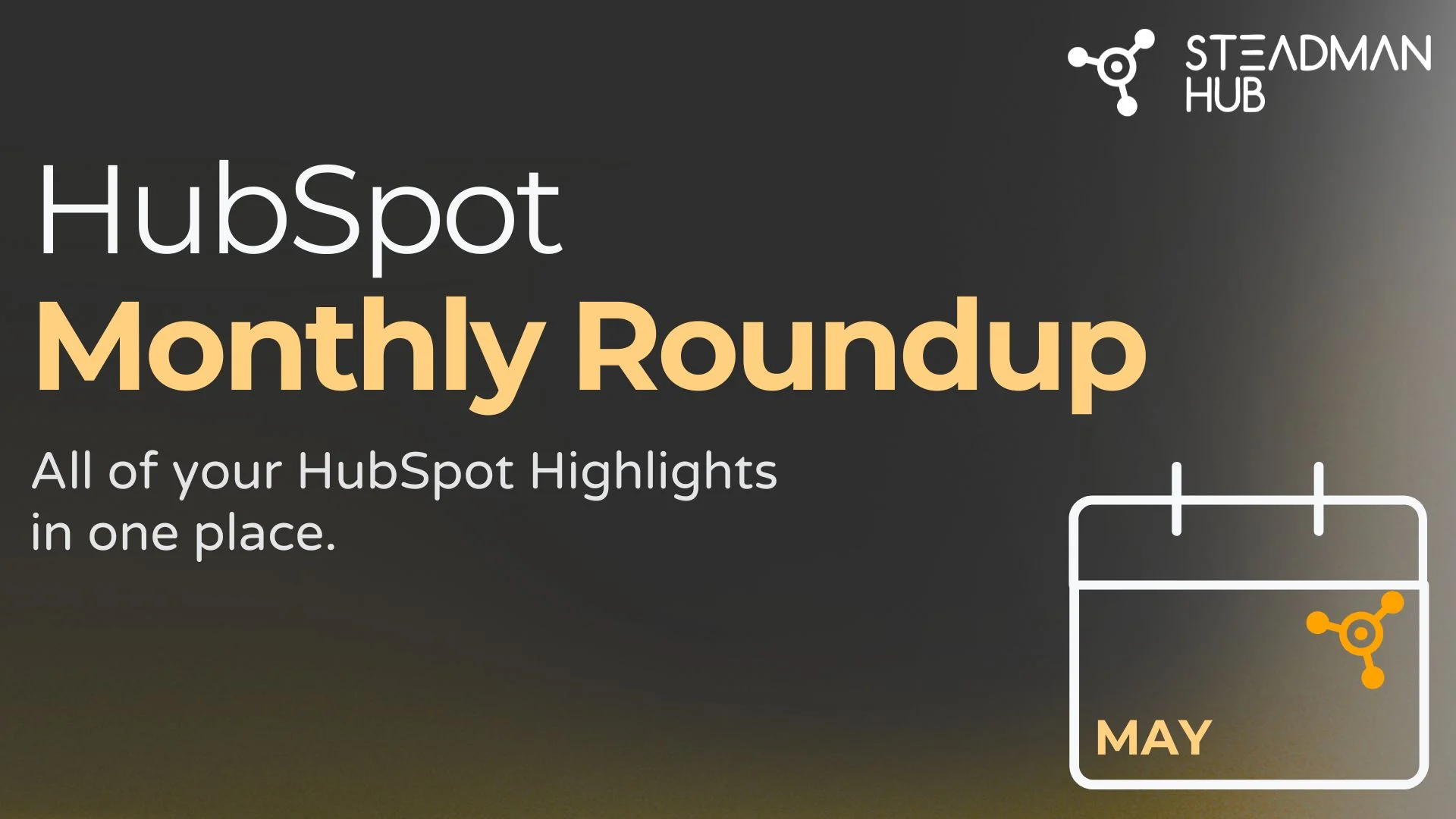 The HubSpot Monthly Roundup - May
