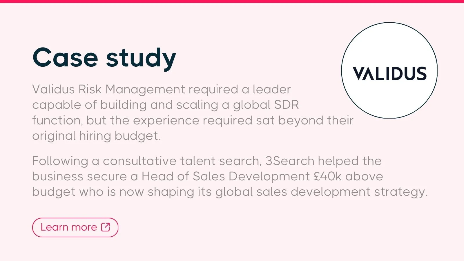 3Search helped Validus hire a Head of Sales Development above budget to build and scale its global SDR function.