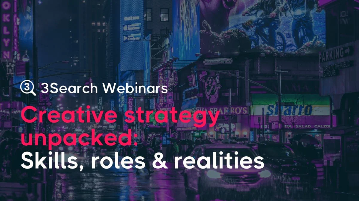 Creative strategy unpacked: Evolving skills, roles and realities