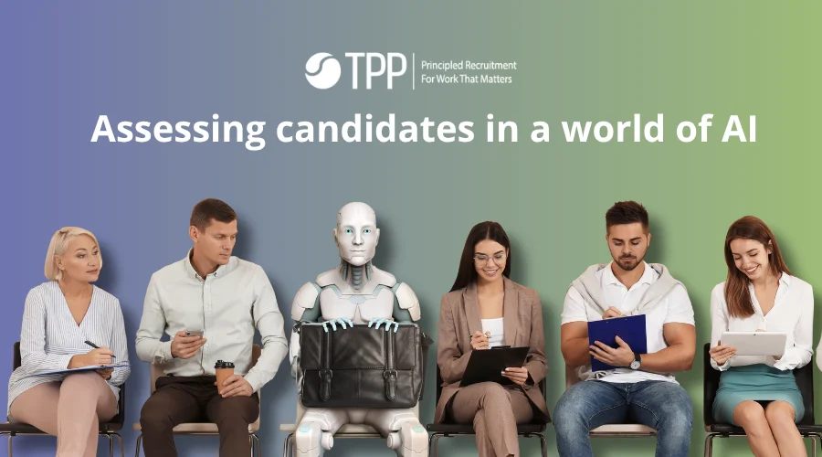 TPP Learning & Advisory: assessing candidates in a world of AI