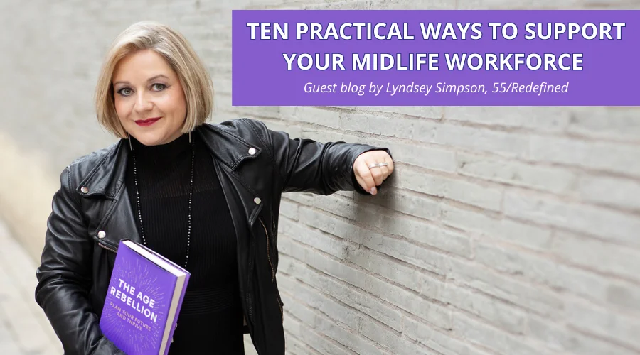 Ten practical ways to support your midlife workforce