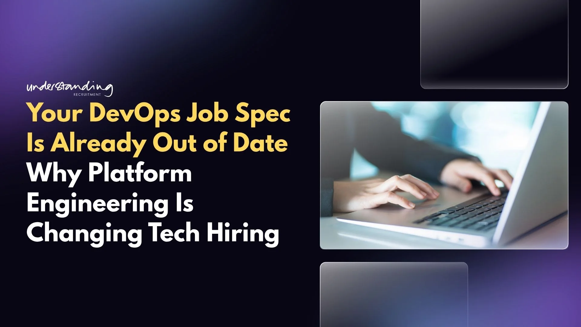 Your DevOps Job Spec Is Already Out of Date: Why Platform Engineering Is Changing Tech Hiring