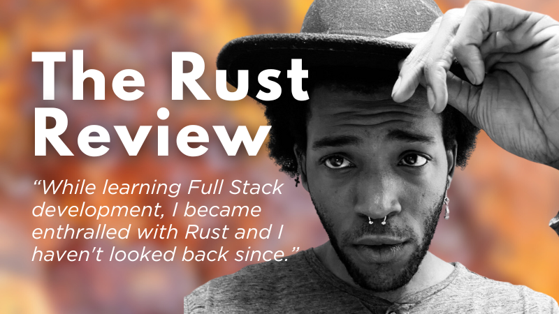 The Rust Review: Exploring Asynchronicity in Rust with Lorenzo Evans