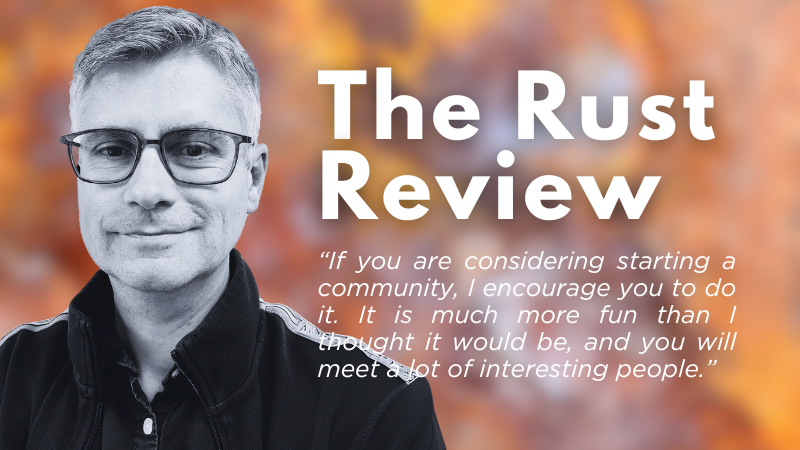 The Rust Review: Starting a Rust Community | Understanding Recruitment