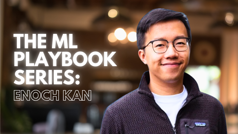 The ML Playbook Series: A Conversation with Enoch Kan