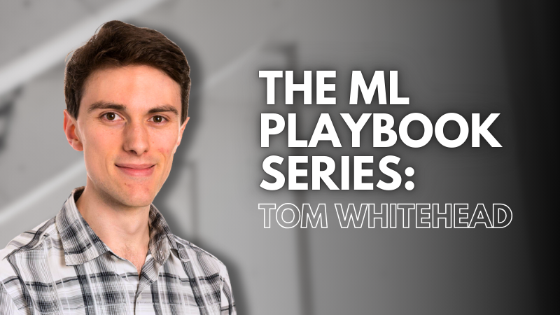 The ML Playbook Series: A Conversation with Tom Whitehead